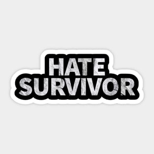 HATE SURVIVOR - Vintage Sticker